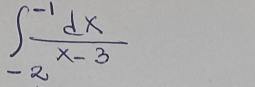 ∈t _(-2)^(-1) dx/x-3 