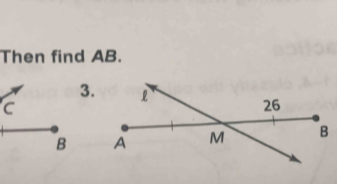 Then find AB. 
3.
C
B