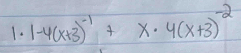 1-4(x+3)^-1+x· 4(x+3)^-2