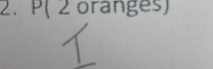 P( 2 oranges)