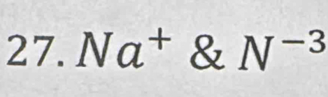 Na^+ Na^(-3)