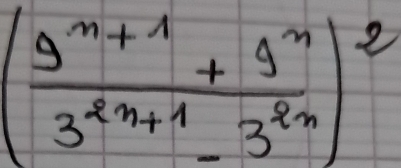 ( (9^(n+1)+9^n)/3^(2n+1)-3^(2n) )^2