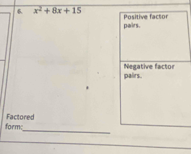 x^2+8x+15
Factored 
_ 
form: