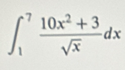 ∈t _1^(7frac 10x^2)+3sqrt(x)dx