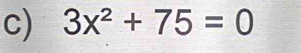 3x^2+75=0