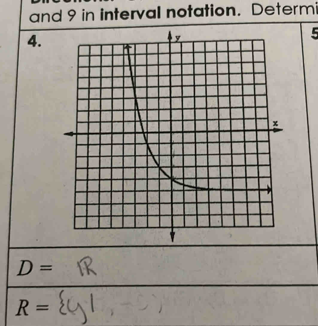 and 9 in interval notation. Determi 
4. 
5
D=
R=