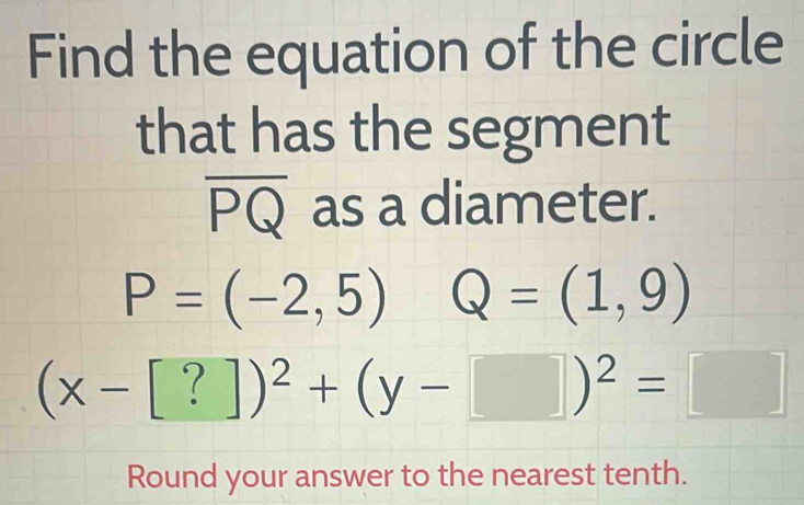Solved: Find the equation of the circle that has the segment overline ...