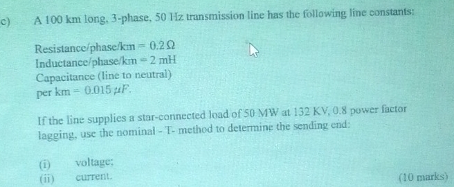 Solved: A 100 km long, 3 -phase, 50 Hz transmission line has the ...