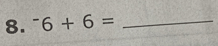 ^-6+6= _