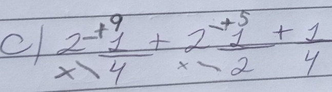 frac 2x^(+frac 1)4 (-1^5)/x + 1/2 