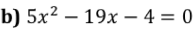 5x^2-19x-4=0