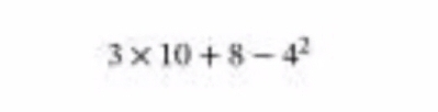 3* 10+8-4^2