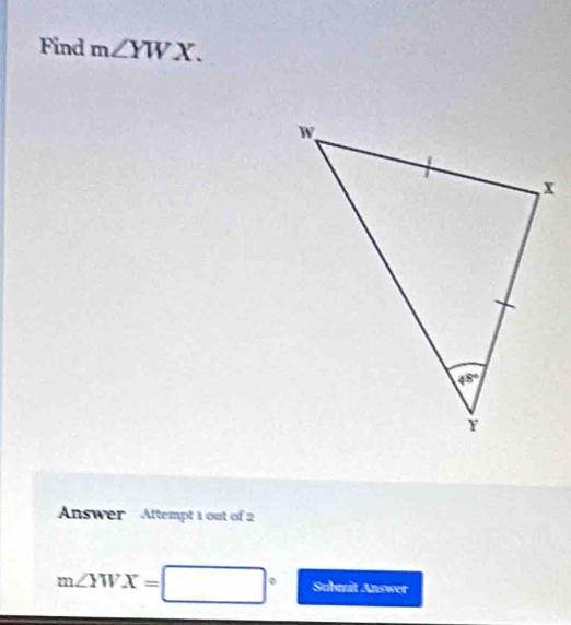 Find m∠ YWX.
Answer  Aftempt 1 out of 2
m∠ YWX=□° Submit Answer