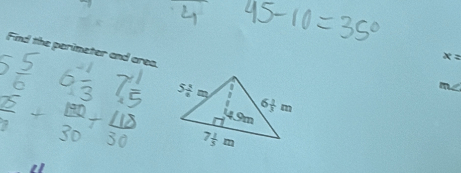 Find the perimeter and area.
x=