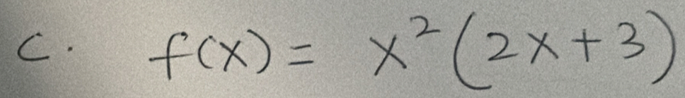 f(x)=x^2(2x+3)