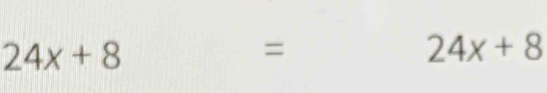 24x+8
=
24x+8