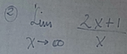 ② limlimits _xto ∈fty  (2x+1)/x 