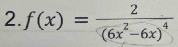 f(x)=frac 2(6x^2-6x)^4