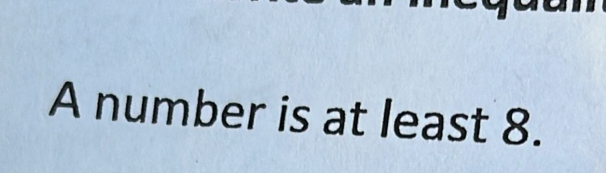 A number is at least 8.