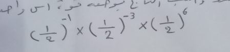 J1PyLWl
( 1/2 )^-1* ( 1/2 )^-3* ( 1/2 )^6