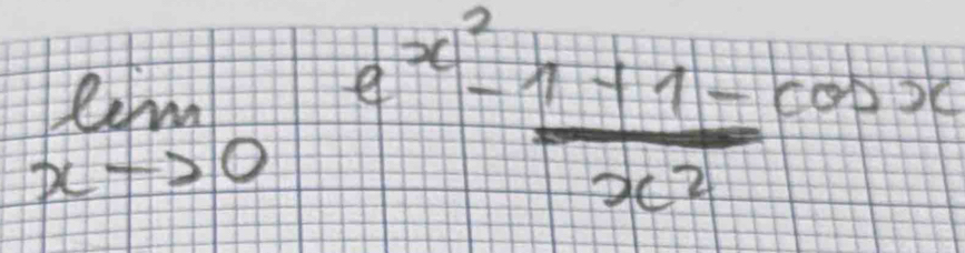 limlimits _xto 0frac e^(x^2)- (1+1-cos x)/x^2 