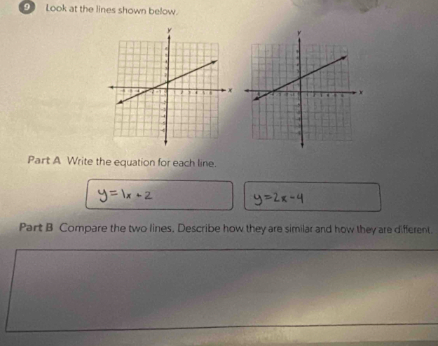 ⑨ Look at the lines shown below. 
Part A Write the equation for each line. 
Part B Compare the two lines. Describe how they are similar and how they are different.