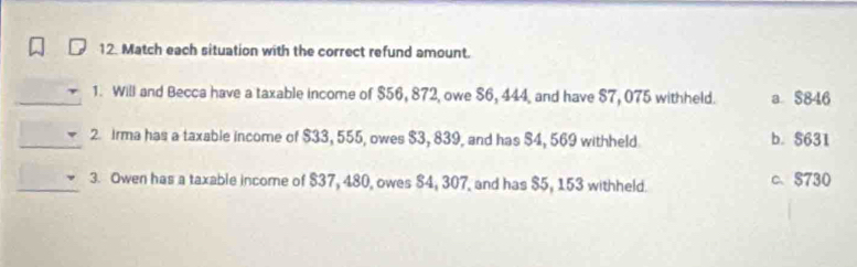 Solved: Match each situation with the correct refund amount. _1. Will ...