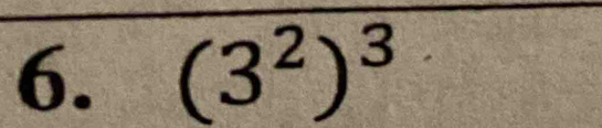 (3^2)^3