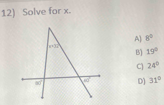 Solve for x.
A) 8^0
B) 19°
C) 24°
D) 31°