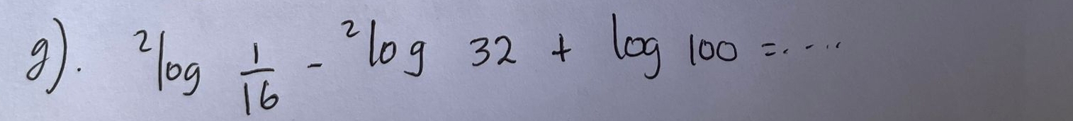 9. ^2log  1/16 -^2log 32+log 100=·s