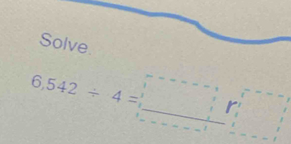 Solve.
6,542/ 4=_ 