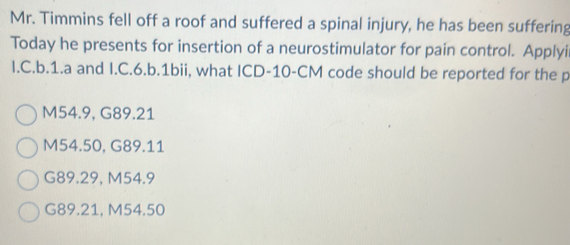 Solved: Mr. Timmins fell off a roof and suffered a spinal injury, he ...