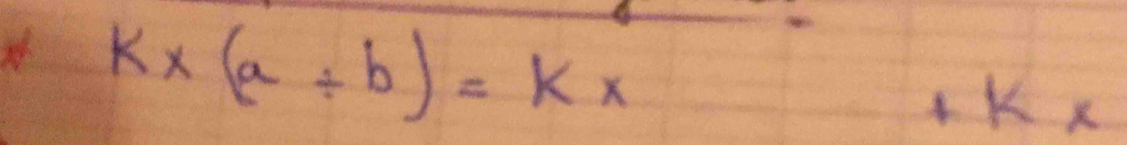 k* (a/ b)=kx
+kx