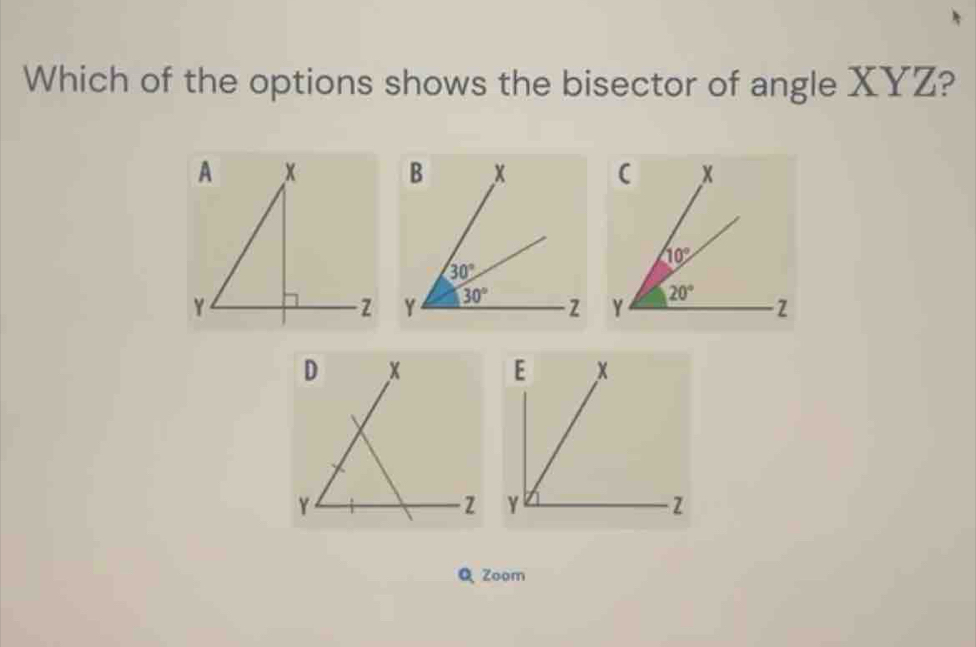 Which of the options shows the bisector of angle XYZ?
E x
y  z
QZoom