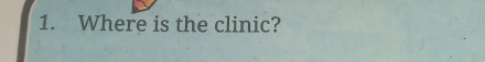 Where is the clinic?