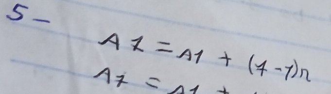 5-
A1=A1+(7-7)n
A_7=A_1+