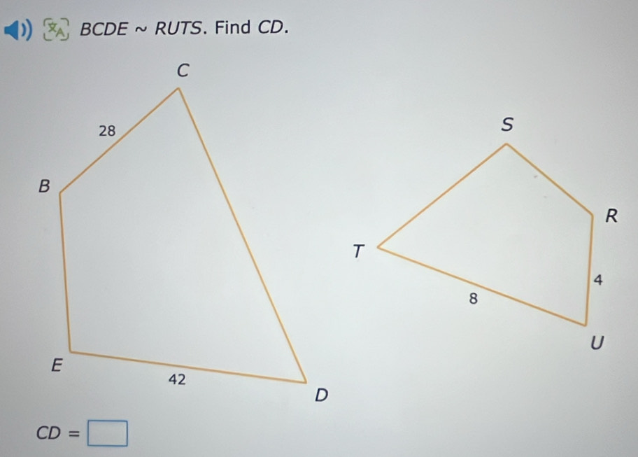 ) BCDE ~ RUTS. Find CD.
CD=□