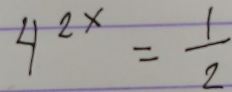 4^(2x)= 1/2 