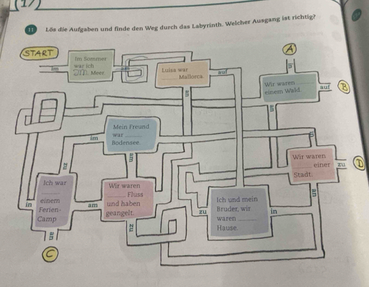 (17) 
1 Lös die Aufgaben und finde den Weg durch das Labyrinth. Welcher Ausgang ist richtig?