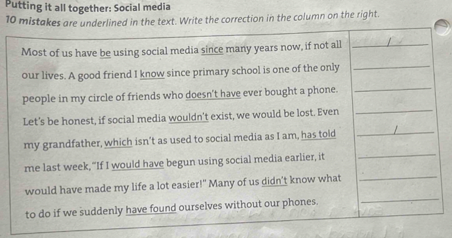 Putting it all together: Social media 
10 mist text. Write the correction in the column on the right.