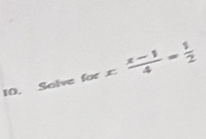 Solve forx: (x-1)/4 = 1/2 