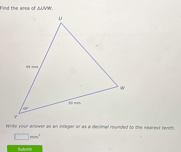 Find the area of △ UVW.
Write your answer as an integer or as a decimal rounded to the nearest tenth.
□ mm^2
Submit