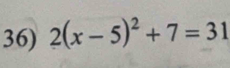 2(x-5)^2+7=31