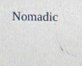 Nomadic