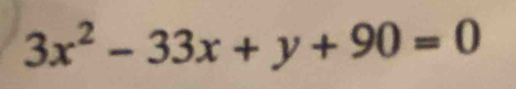 3x^2-33x+y+90=0