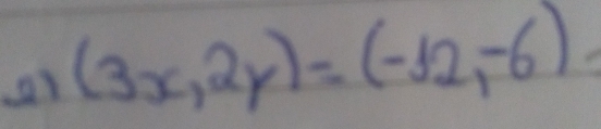 ar (3x,2y)=(-12,-6)