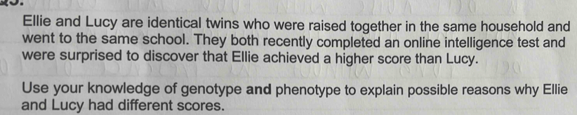 Solved: Ellie and Lucy are identical twins who were raised together in ...