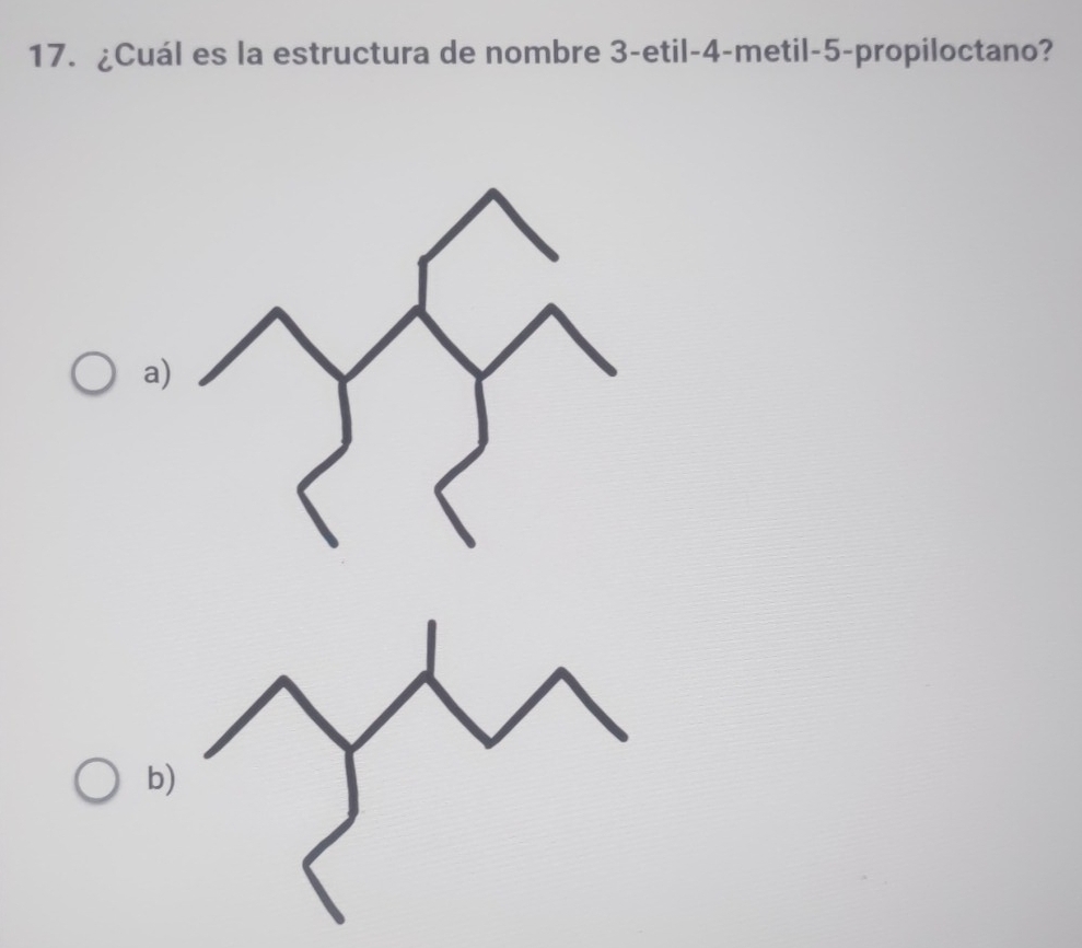 ¿Cuál es la estructura de nombre 3 -etil -4 -metil -5 -propiloctano?
a
b