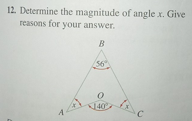 Determine the magnitude of angle x. Give
reasons for your answer.