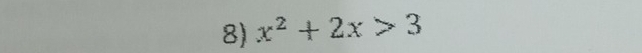 x^2+2x>3